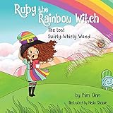 Ruby The Rainbow Witch The Lost Swirlywhirly Wand