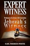 Expert Witness Testimony Of A Former 4th Generation Jehovahs Witness