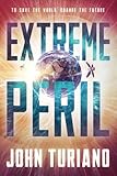 Extreme Peril To Save The World Change The Future Time Travel Series
