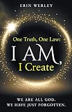 One Truth One Law I Am I Create