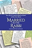 Married To The Rabbi Sixty Spouses Of Retired Reform Rabbis In Their Own Words