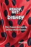 Ready Set Disney Plan Prepare And Save Big On Your Disney Vacation