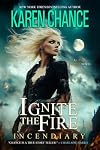 Ignite the Fire: Incendiary