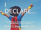 I Declare Declarations For African American Boys That Promote Selflove And Selfworth