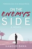 On The Enemys Side Forbidden Love In An Iranian Prison
