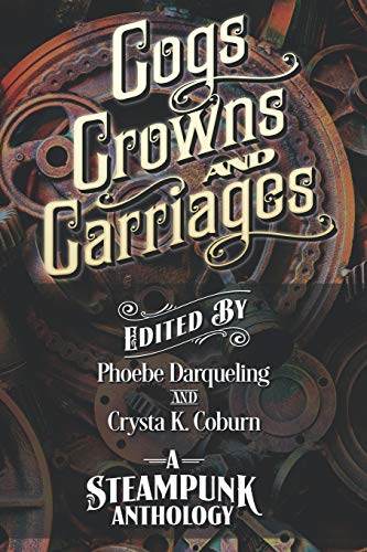 Cogs, Crowns, and Carriages cover