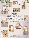 And the People Stayed Home (Family Book, Coronavirus Kids Book, Nature Book)