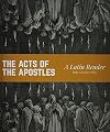 The Acts of the Apostles: A Latin Reader
