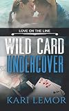 Wild Card Undercover (Love on the Line): Book 1