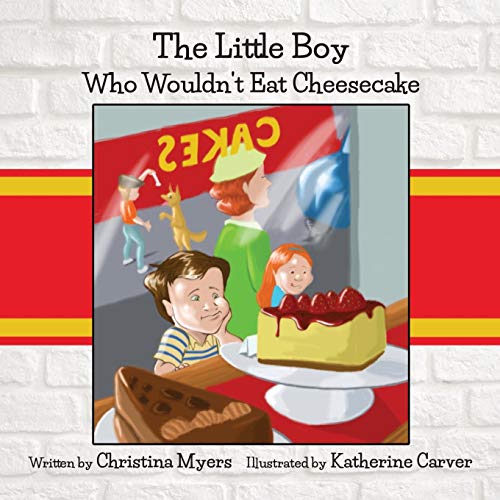 Cover of Little Boy Who Wouldn't Eat Cheesecake