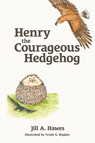 Cover of Henry the Courageous Hedgehog