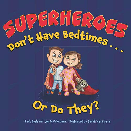 Superheroes Don't Have Bedtimes ... Or Do They? book cover