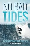 No Bad Tides: Surfing Strategies for Life