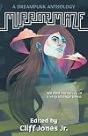 Mirrormaze: A Dreampunk Anthology