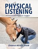 Physical Listening: A dancer’s interspecies journey