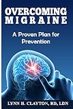 Overcoming Migraine A Proven Plan For Prevention