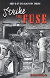 Strike the Fuse (Black Fire)