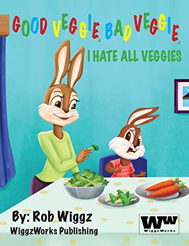 Cover of Good Veggie, Bad Veggie, I Hate All Veggies