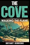 The Cove Walking the Plank
