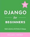 Django for Beginners: Build Websites with Python and Django (Welcome to Django)
