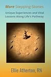 More Stepping-Stones: Unique Experiences and Vital Lessons Along Life's Pathway