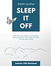 SLEEP IT OFF: A Revolutionary Guide to Losing Weight, Beating Diabetes, And Feeling Your Best Through Optimal Rest