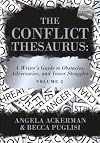 The Conflict Thesaurus: A Writer's Guide to Obstacles, Adversaries, and Inner Struggles (Volume 2) (Writers Helping Writers Series)