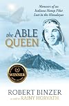 The Able Queen: Memoirs of an Indiana Hump Pilot Lost in the Himalayas