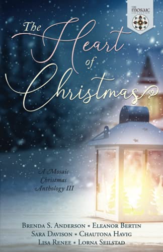 The Heart of Christmas: A Mosaic Christmas Anthology III book cover