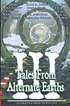 Tales From Alternate Earths Volume III