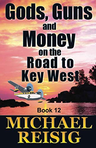Gods, Guns, and Money On The Road To Key West book cover