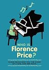 Who Is Florence Price? Young Musicians Tell the Story of a Girl and Her Music