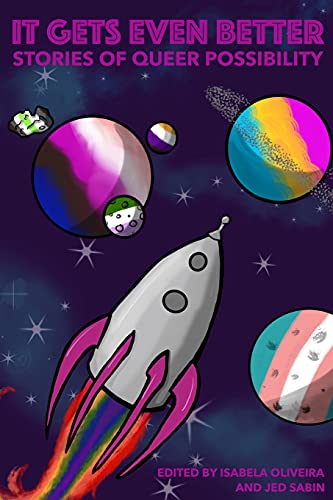 It Gets Even Better: Stories of Queer Possibility cover