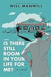 Is There Still Room In Your Life For Me?