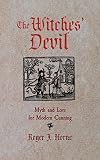 The Witches' Devil: Myth and Lore for Modern Cunning
