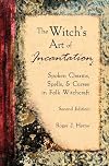 The Witch's Art of Incantation: Spoken Charms, Spells, & Curses in Folk Witchcraft