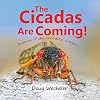 The Cicadas Are Coming!: Invasion of the Periodical Cicadas!