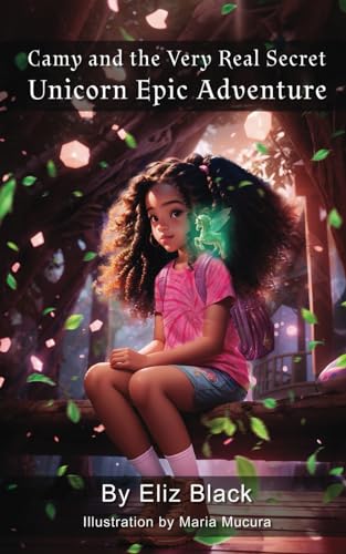 Cover of Camy and the Very Real Secret Unicorn Epic Adventure