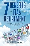 7 Benefits of FIAs For Retirement: Retirement is a Rollercoaster, Are You Prepared to Enjoy the Ride?