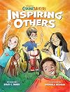 Inspiring Others: Celebrating Real Kids Who Are Changing The World! (Young Change Makers)