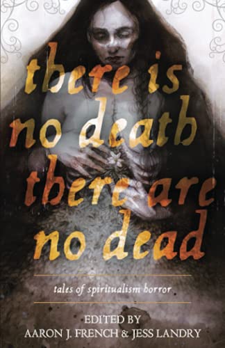 There Is No Death, There Are No Dead: Tales of Spiritualism Horror book cover