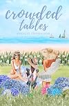 Crowded Tables: A Small-Town Island Romance (The Crowded Tables Series)