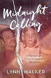 Midnight Calling: A Memoir of a Drug Smuggler's Daughter