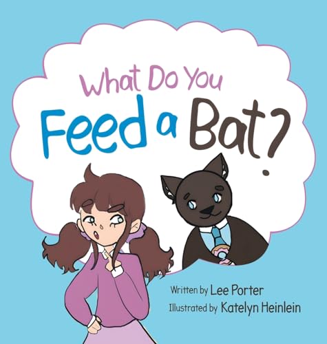 Cover of What Do You Feed a Bat