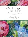 Collage Quilter: Essentials for Success with Collage Quilts