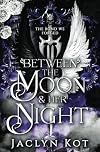 Between the Moon and Her Night (Between Life and Death Series Book 3)