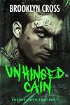 Unhinged Cain (Buchanan Brothers Book 1)