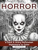 Horror Coloring Book for Adults: A Dark & Scary Halloween Nightmare with 50 Terrifying Pages of Horror Creatures To Color (Horror Coloring Books For Adults and Teens)