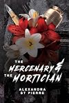 The Mercenary and the Mortician: A Dark Paranormal MM Romance