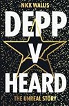 Depp v Heard: the unreal story